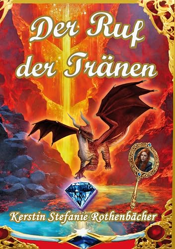 Der Ruf der Tränen: Ein magisch schimmerndes Abenteuer über das Wunder, geliebt zu werden, wie man ist von tredition
