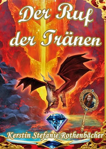 Der Ruf der Tränen: Ein magisch schimmerndes Abenteuer über das Wunder, geliebt zu werden, wie man ist von tredition