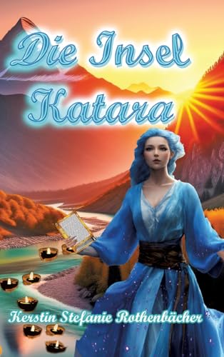 Die Insel Katara: Ein fantastisches Abenteuer über Mut, Freundschaft und Vertrauen von tredition