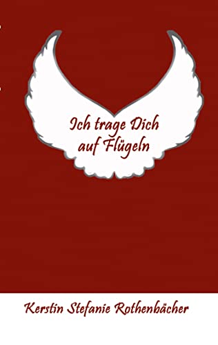 Ich trage Dich auf Flügeln: Liebesgedichte von tredition