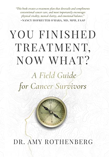 You Finished Treatment, Now What?: A Field Guide for Cancer Survivors von Koehler Books