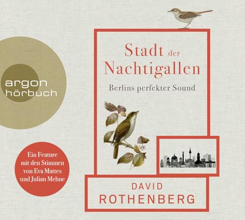 Stadt der Nachtigallen: Berlins perfekter Sound von Argon Verlag GmbH