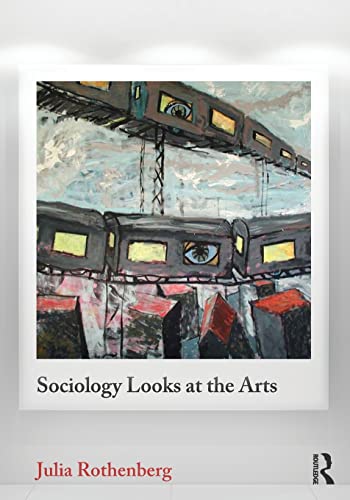 Sociology Looks at the Arts (Contemporary Sociological Perspectives)