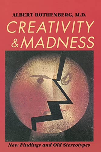 Creativity and Madness: New Findings and Old Stereotypes von Johns Hopkins University Press