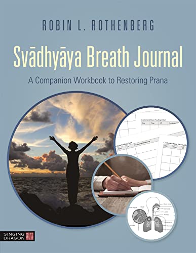 Svadhyaya Breath Journal: A Companion Workbook to Restoring Prana von Singing Dragon