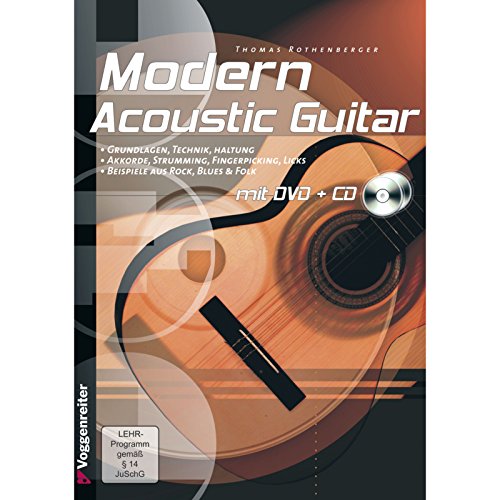 Modern Acoustic Guitar. Mit CD und DVD: Grundlagen, Technik, Haltung. Akkorde, Strumming, Fingerpicking, Licks. Beispiele aus Rock, Blues und Folk: ... für Anfänger - Buch inkl. DVD & CD!