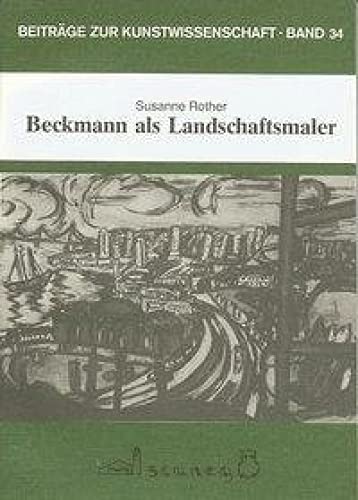 Beckmann als Landschaftsmaler (Beiträge zur Kunstwissenschaft (BZK))