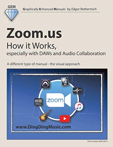 Zoom.us - How it Works, especially with DAWs and Audio Collaboration: A different type of manual - the visual approach von Independently published