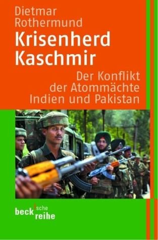 Krisenherd Kaschmir: Der Konflikt der Atommächte Indien und Pakistan von Beck C. H.