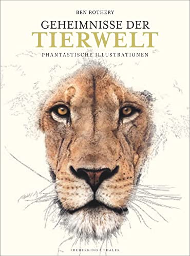 Bildband: Geheimnisse der Tierwelt. Phantastische Illustrationen im Großformat. Ein Naturkundebuch für die ganze Familie. Zauberhafte Tierillustrationen und spannende Fakten aus der Welt der Tiere. Bildband: Geheimnisse der Tierwelt. Phantastische Illustrationen im Großformat. Ein Naturkundebuch für die ganze Familie. Zauberhafte Tierillustrationen und spannende Fakten aus der Welt der Tiere. von Frederking & Thaler