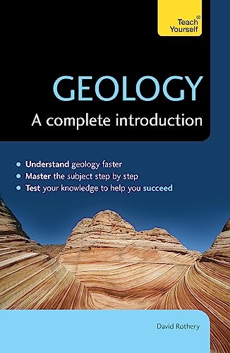 Geology: A Complete Introduction: Teach Yourself: A step-by-step Teach Yourself guide to use at home, school or college von Teach Yourself