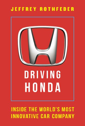 Driving Honda: Inside the World's Most Innovative Car Company