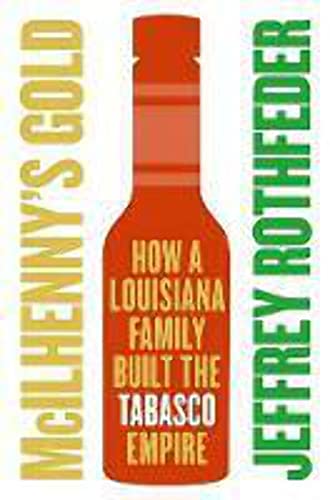 McIlhenny's Gold: How a Louisiana Family Built the Tabasco Empire von Harper Business