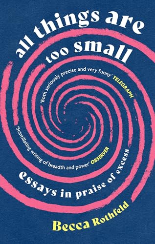 All Things Are Too Small: Essays in Praise of Excess von Virago