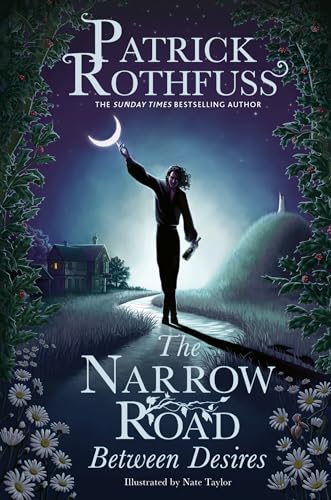 The Narrow Road Between Desires: A Kingkiller Chronicle Novella (The kingkiller chronicle)