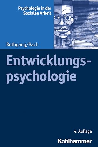Entwicklungspsychologie (Psychologie in der Sozialen Arbeit, 4, Band 4) von Kohlhammer