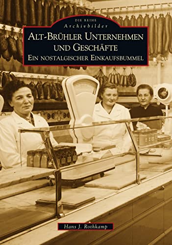 Alt-Brühler Unternehmen und Geschäfte: Ein nostalgischer Einkaufsbummel (Sutton Archivbilder)