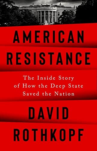 American Resistance: The Inside Story of How the Deep State Saved the Nation von PublicAffairs