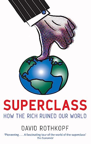 Superclass: The Global Power Elite and the World They Are Making von Abacus