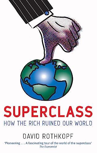 Superclass: The Global Power Elite and the World They Are Making