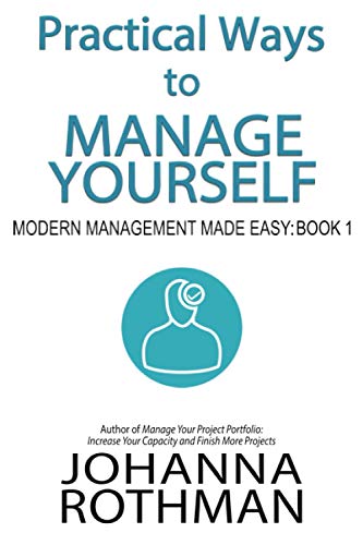 Practical Ways to Manage Yourself: Modern Management Made Easy, Book 1