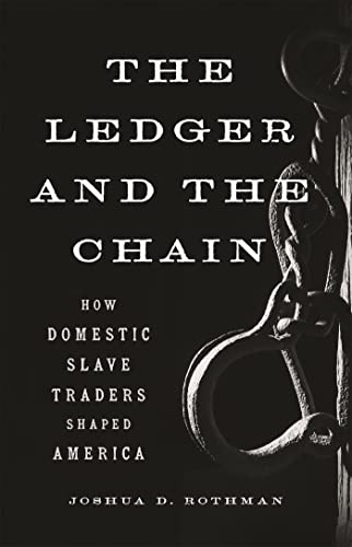 The Ledger and the Chain: How Domestic Slave Traders Shaped America von Basic Books