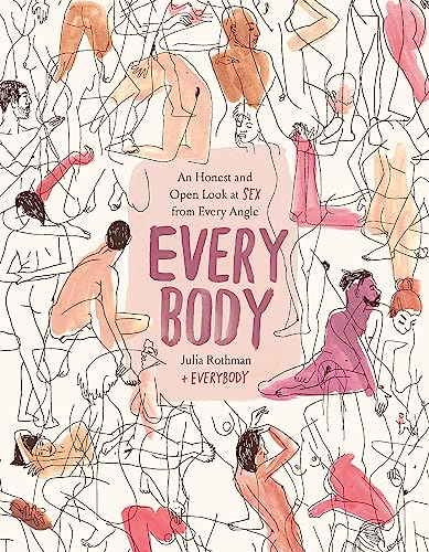 Every Body: An Honest and Open Look at Sex from Every Angle von Voracious