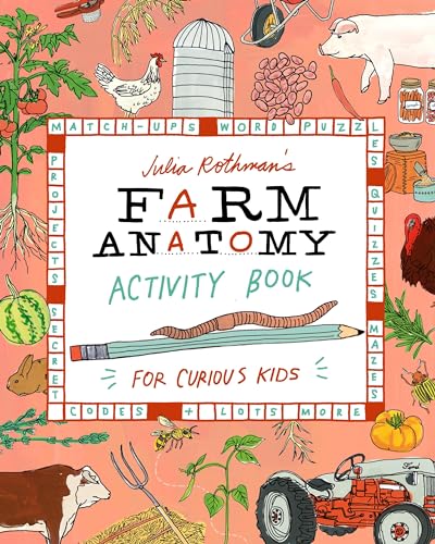 Julia Rothman's Farm Anatomy Activity Book: Match-ups, Word Puzzles, Quizzes, Mazes, Projects, Secret Codes & Lots More von Workman Publishing