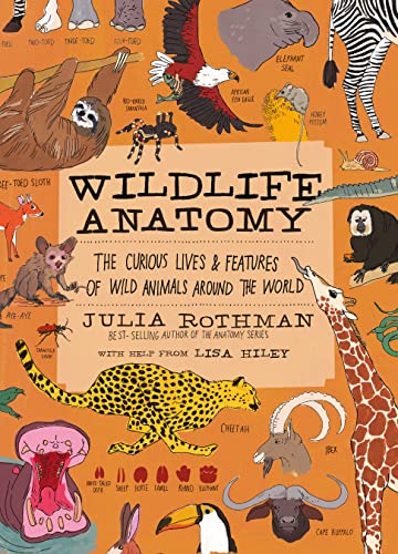 Wildlife Anatomy: The Curious Lives & Features of Wild Animals around the World von Storey Publishing