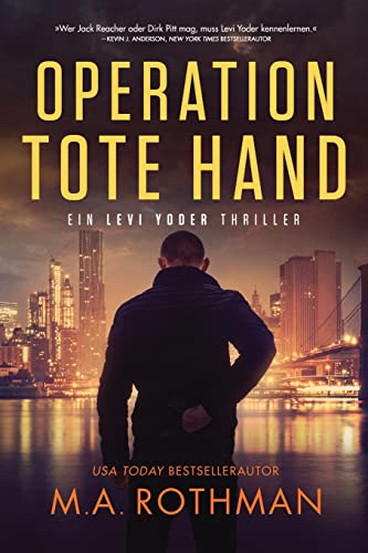 Operation Tote Hand (Ein Levi Yoder Thriller, Band 1) von Primordial Press