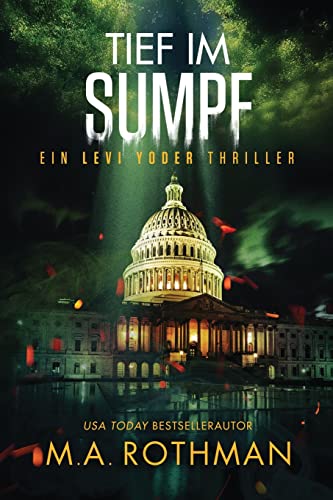 Tief im Sumpf (Ein Levi Yoder Thriller, Band 4)