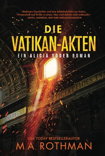 Die Vatikan-Akten: ein Technothriller (Ein Alicia Yoder Roman, Band 4)