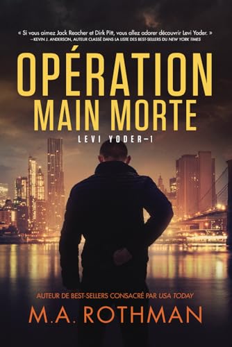 Opération Main morte (Levi Yoder, Band 1)