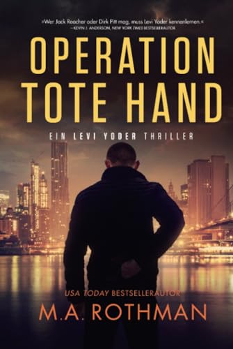 Operation Tote Hand: Ein Mafia-Thriller (Ein Levi Yoder Thriller, Band 1)