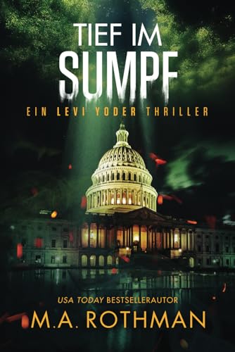 Tief im Sumpf: Ein Mafia-Thriller (Ein Levi Yoder Thriller, Band 4) von Independently published