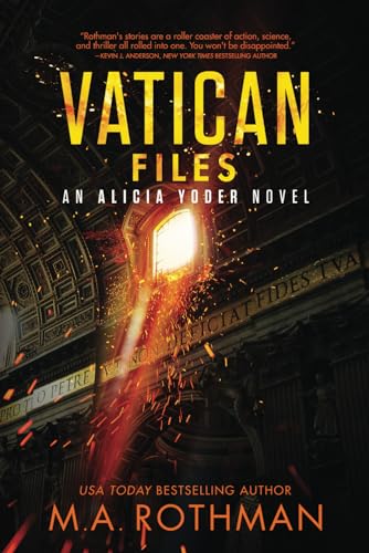 Vatican Files: A Technothriller (An Alicia Yoder Novel, Band 4)