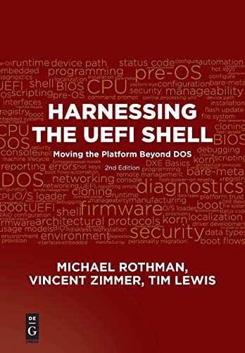 Harnessing the Uefi Shell: Moving The Platform Beyond Dos, Second Edition Harnessing the Uefi Shell: Moving The Platform Beyond Dos, Second Edition von De-G Press