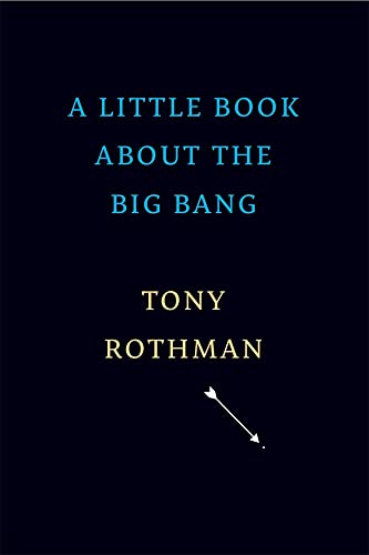 A Little Book about the Big Bang von Harvard University Press