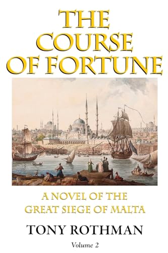 The Course of Fortune-A Novel of the Great Siege of Malta Vol. 2 von iBooks