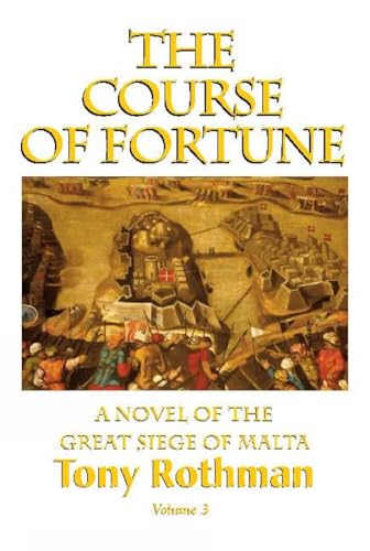 The Course of Fortune: A Novel of the Great Siege of Malta