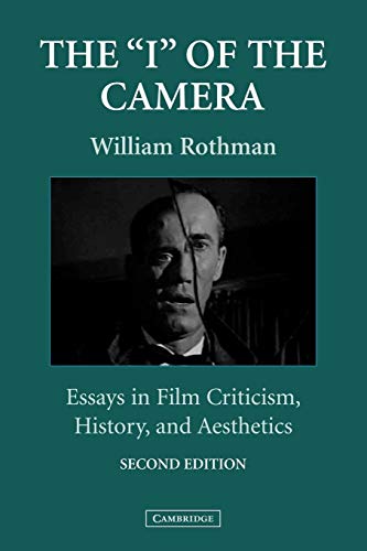 The 'I' of the Camera: Essays in Film Criticism, History, and Aesthetics (Cambridge Studies in Film)