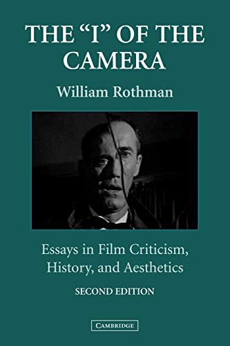 The 'I' of the Camera: Essays in Film Criticism, History, and Aesthetics (Cambridge Studies in Film)