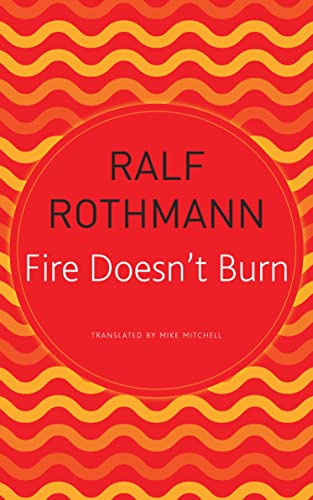 Fire Doesn't Burn (Seagull Library of German Literature) von Seagull Books