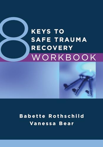 8 Keys to Safe Trauma Recovery (8 Keys to Mental Health, Band 0)