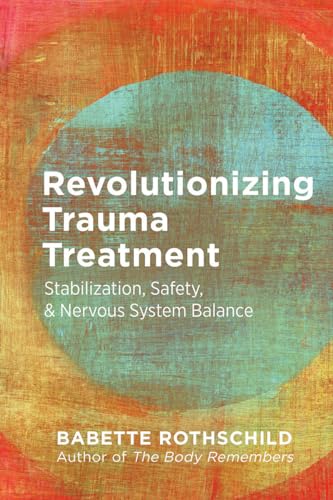 Revolutionizing Trauma Treatment: Stabilization, Safety, & Nervous System Balance