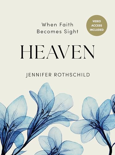 Heaven - Bible Study Book with Video Access: When Faith Becomes Sight von LifeWay Christian Resources