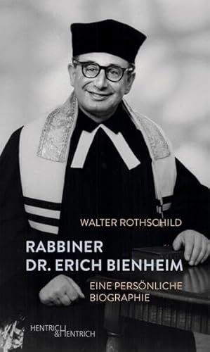 Rabbiner Dr. Erich Bienheim: Eine persönliche Biographie