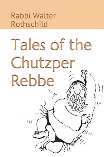 Tales of the Chutzper Rebbe: An Acidic Anthology