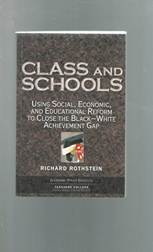 Class And Schools: Using Social, Economic, And Educational Reform To Close The Black-white...