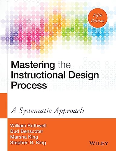 Mastering the Instructional Design Process: A Systematic Approach von Wiley